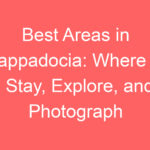 best areas in cappadocia where to stay explore and photograph 107876