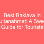 best baklava in sultanahmet a sweet guide for tourists 99424
