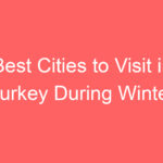 best cities to visit in turkey during winter 119684