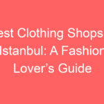 best clothing shops in istanbul a fashion lovers guide 119504