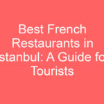 best french restaurants in istanbul a guide for tourists 127276