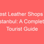 best leather shops in istanbul a complete tourist guide 109772