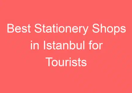 best stationery shops in istanbul for tourists 139186 1