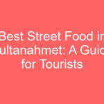 best street food in sultanahmet a guide for tourists 119729