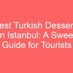 best turkish desserts in istanbul a sweet guide for tourists 100772