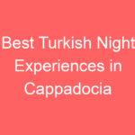 best turkish night experiences in cappadocia 109777