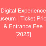 digital experience museum ticket prices entrance fee 2025 80406