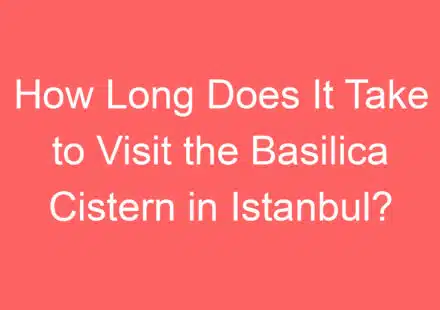 how long does it take to visit the basilica cistern in istanbul 141786 1