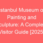 istanbul museum of painting and sculpture a complete visitor guide 2025 80343