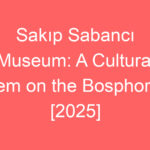 sakip sabanci museum a cultural gem on the bosphorus 2025 80511