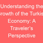 understanding the growth of the turkish economy a travelers perspective 127791