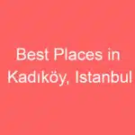 best places in kadikoy istanbul 228535