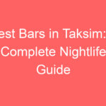 best bars in taksim a complete nightlife guide 258039