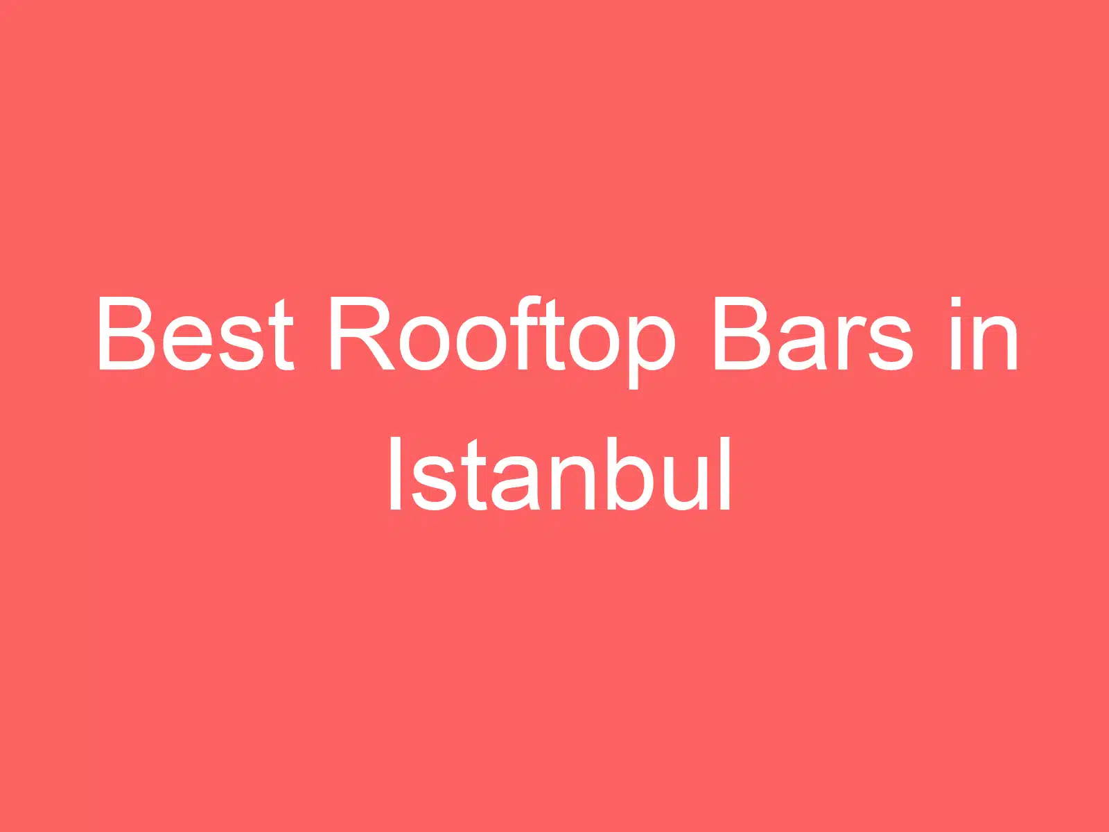 best rooftop bars in istanbul 254917