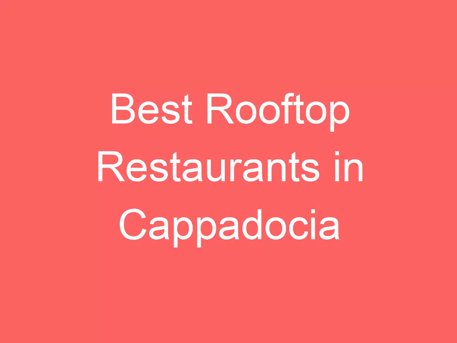 best rooftop restaurants in cappadocia 255330
