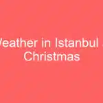 weather in istanbul at christmas 239064